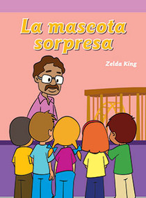 La mascota sorpresa (The Class Surprise) by Zelda King, 9781404269965