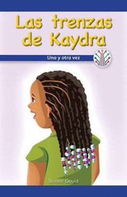 Las trenzas de Kaydra: Una y otra vez (Kaydra's Cornrows: Over and Over Again) by Sloane Gould, 9781538353967