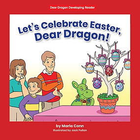 Let's Celebrate Easter, Dear Dragon! - 9781684508105 by Marla Conn, Jack Pullan