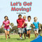 Let's Get Moving! (Tell and Write Time) by Dona Jackson, 9781477721759