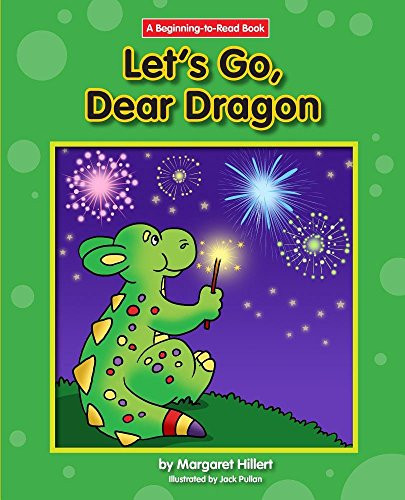 Let's Go, Dear Dragon by Margaret Hillert, Jack Pullan, 9781599537740