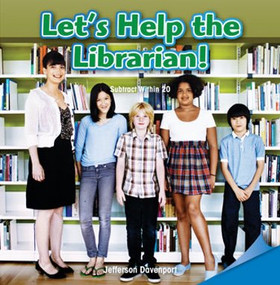 Let's Help the Librarian! (Subtract Within 20) by Jefferson Davenport, 9781477721216