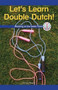 Let's Learn Double Dutch! (Working at the Same Time) by Sonja Reyes, 9781538351765