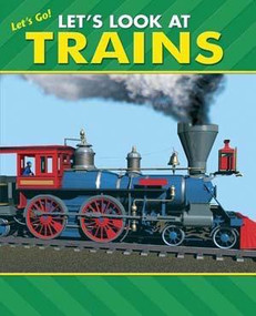 Let's Look at Trains by , 9781607544197