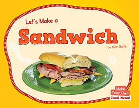 Let's Make a Sandwich by Mari Bolte, 9781684047529
