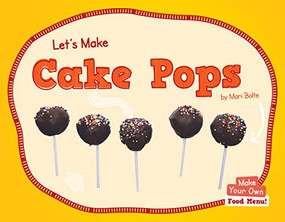 Let's Make Cake Pops by Mari Bolte, 9781684047543