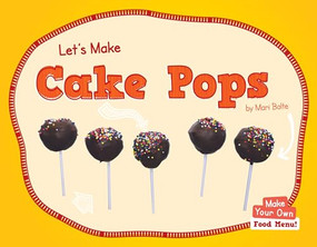 Let's Make Cake Pops - 9781684507771 by Mari Bolte, 9781684507771