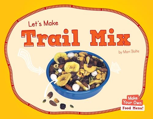 Let's Make Trail Mix - 9781684507757 by Mari Bolte, 9781684507757