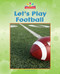 Let's Play Football - 9781599536842 by Mary Lindeen, 9781599536842