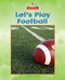Let's Play Football - 9781603577441 by Mary Lindeen, 9781603577441