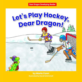 Let's Play Hockey, Dear Dragon! by Marla Conn, David Schimmell, 9781684044986