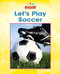 Let's Play Soccer - 9781599536835 by Mary Lindeen, 9781599536835
