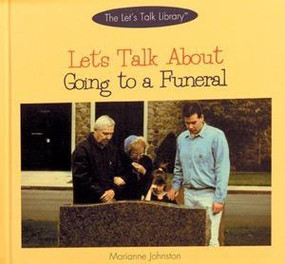 Let's Talk About Going to a Funeral by Marianne Johnston, 9780823950386