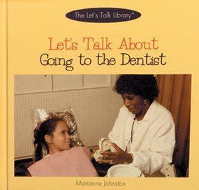 Let's Talk About Going to the Dentist by Marianne Johnston, 9780823950348