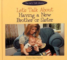 Let's Talk About Having a New Brother or Sister by Diana Star Helmer, 9780823951918