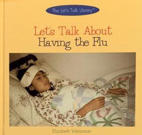 Let's Talk About Having the Flu by Elizabeth Weitzman, 9780823950300
