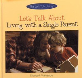 Let's Talk About Living with a Single Parent by Elizabeth Weitzman, 9780823923144