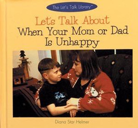 Let's Talk About When Your Mom or Dad Is Unhappy by Diana Star Helmer, 9780823951925