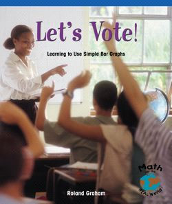 Let's Vote! (Learning to Use Simple Bar Graphs) by Roland Graham, 9780823976355