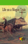 Life on a Wagon Train - 9781404262249 by Janey Levy, 9781404262249