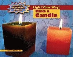 Light Your Way: Make a Candle by Carla Mooney, 9781599533872