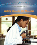 Looking at Atoms and Molecules by Suzanne Slade, 9781404221666