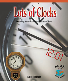 Lots of Clocks (Learning About Tools That Measure Time) by Kailee Herbst, 9780823988587