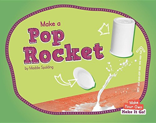 Make a Pop Rocket by Maddie Spalding, 9781599539232
