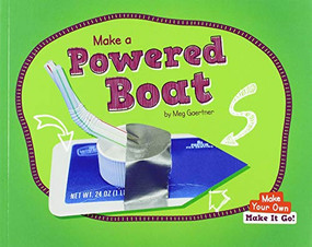 Make a Powered Boat - 9781684046416 by Meg Gaertner, 9781684046416