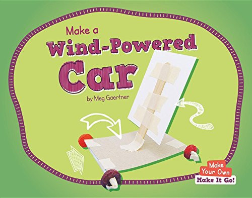Make a Wind-Powered Car by Meg Gaertner, 9781599539225