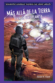 Más allá de la Tierra: Vivir en otro planeta (After Earth: Living on a Different Planet) - 9781435884724 by Daniel R. Faust, 9781435884724