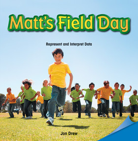 Matt's Field Day (Represent and Interpret Data) by Jon Drew, 9781477721391