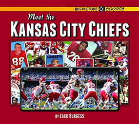 Meet the Kansas City Chiefs by Zack Burgess, 9781599537306
