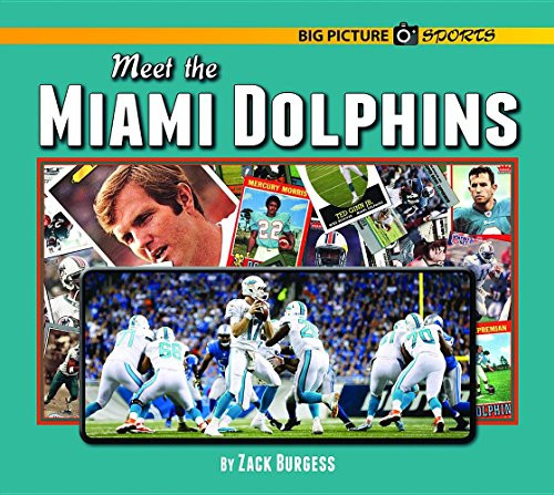 Meet the Miami Dolphins by Zack Burgess, 9781599537337