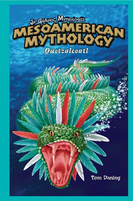 Mesoamerican Mythology - 9781404221543 by Tom Daning, 9781404221543