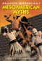 Mesoamerican Myths - 9781404208148 by David West, 9781404208148