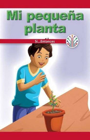 Mi pequeña planta: Si...Entonces (My Little Plant: If...Then) by Leonard Clasky, 9781538354834