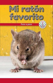 Mi ratón favorito: Paso a paso (My Pet Mouse: Step by Step) by Vanessa Flores, 9781538354957