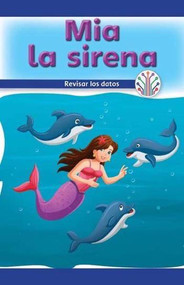 Mia la sirena: Analizar los datos (Mia the Mermaid: Looking at Data) by Dwayne Booker, 9781538354261