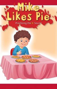 Mike Likes Pie (Practicing the IE Sound) by Novak Popovic, 9781508130475