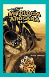 Mitología Africana: Anansi (African Mythology: Anansi) - 9781435833241 by Glenn Herdling, 9781435833241