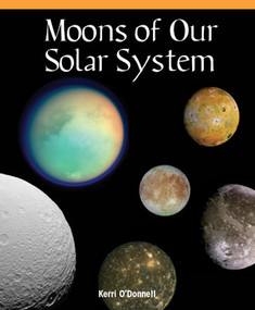 Moons of Our Solar System - 9781435801813 by Kerri O'Donnell, 9781435801813
