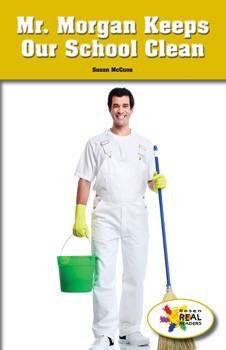 Mr. Morgan Keeps Our School Clean by Susan McCune, 9781508117551
