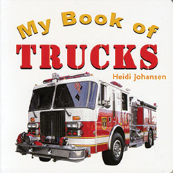My Book of Trucks by Heidi Johansen, 9781404228009