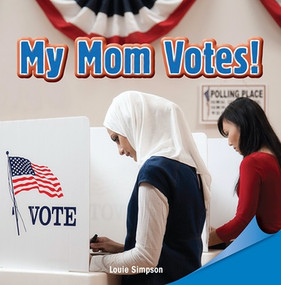 My Mom Votes! by Louie Simpson, 9781448890552