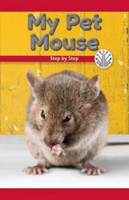 My Pet Mouse (Step by Step) by Vanessa Flores, 9781538350447
