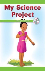 My Science Project (Fixing a Problem) by Dwayne Booker, 9781538352083