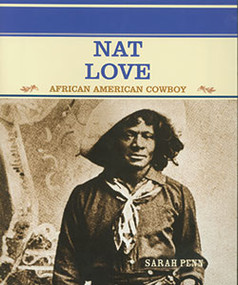 Nat Love (African American Cowboy) - 9780823941889 by Sarah Penn, 9780823941889