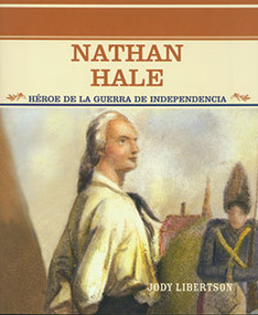 Nathan Hale (Héroe revolucionario (Hero of the American Revolution)) (Spanish Edition) by Jody Libertson, 9780823942350