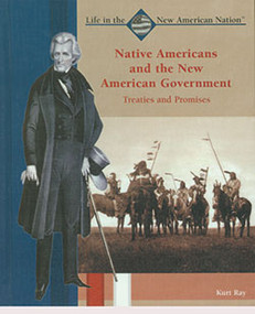 Native Americans and the New American Government by Kurt Ray, 9780823942534